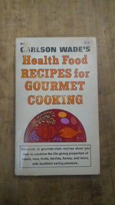 Health Food Recipes for Gourmet Cooking