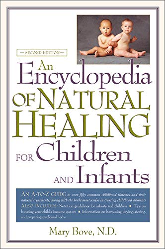 AN ENCYCLOPEDIA OF NATURAL HEALING FOR CHILDREN & INFANTS