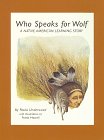WHO SPEAKS FOR WOLF: A NATIVE AMERICAN LEARNING STORY