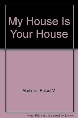 MY HOUSE IS YOUR HOUSE