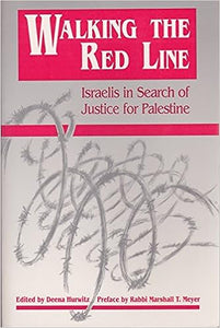 WALKING THE RED LINE: ISRAELIS IN SEARCH OF JUSTICE FOR PALESTINE