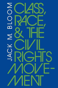 CLASS, RACE, & THE CIVIL RIGHTS MOVEMENT