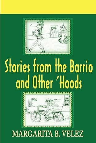 STORIES FROM THE BARRIO AND OTHER HOODS