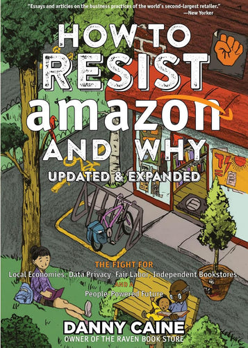 HOW TO RESIST AMAZON AND WHY: UPDATED & EXPANDED
