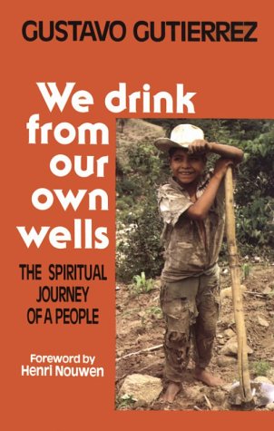 WE DRINK FROM OUR OWN WELLS: THE SPIRITUAL JOURNEY OF A PEOPLE