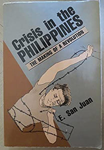 CRISIS IN THE PHILIPPINES: THE MAKING OF A REVOLUTION