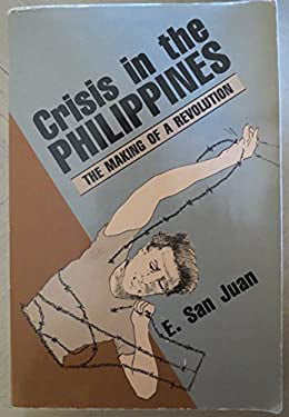 CRISIS IN THE PHILIPPINES: THE MAKING OF A REVOLUTION