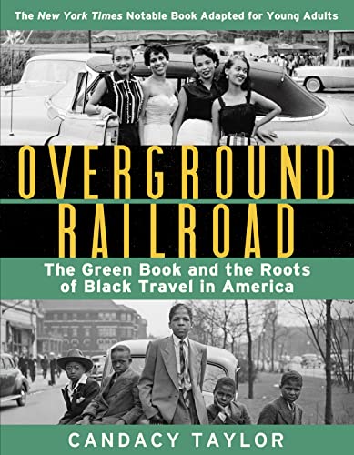 Overground Railroad: The Green Book and the Roots of Black Travel in America (Young Adult Adaptation)