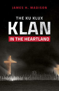 The Ku Klux Klan in the Heartland