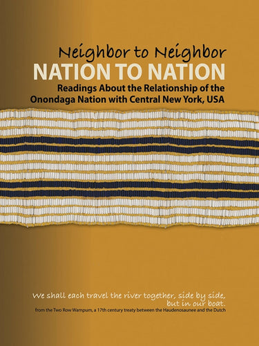 NEIGHBOR TO NEIGHBOR, NATION TO NATION: READINGS ABOUT THE RELATIONSHIP OF THE ONONDAGA NATION WITH CENTRAL NEW YORK, USA