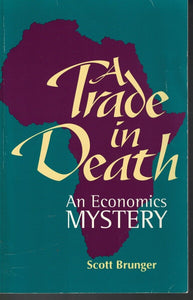 TRADE IN DEATH: AN ECONOMICS MYSTERY