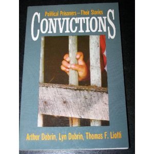 Convictions: Political Prisoners - Their Stories