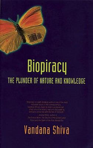 Biopiracy: The Plunder of Nature and Knowledge
