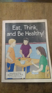 Eat, Think, and Be Healthy!