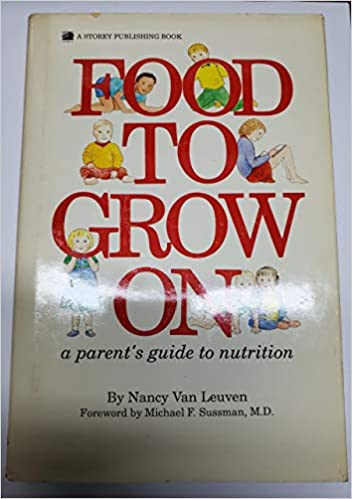 Food to Grow On: A Parent's Guide to Nutrition