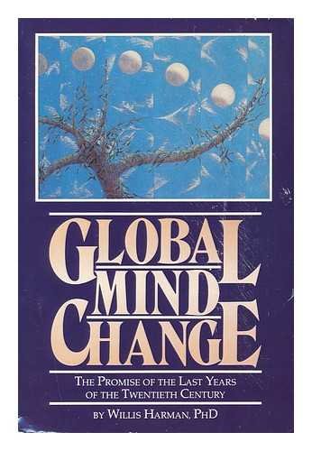 Global Mind Change: The Promise of the Last Years of the Twentieth Century