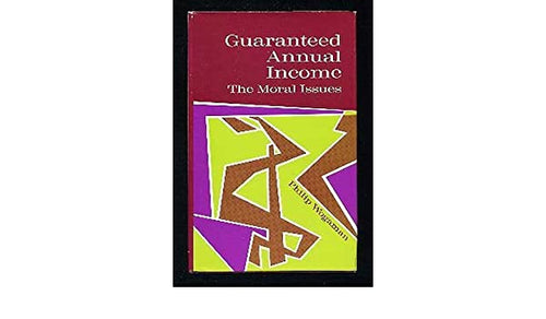 Guaranteed Annual Income: The Moral Issues