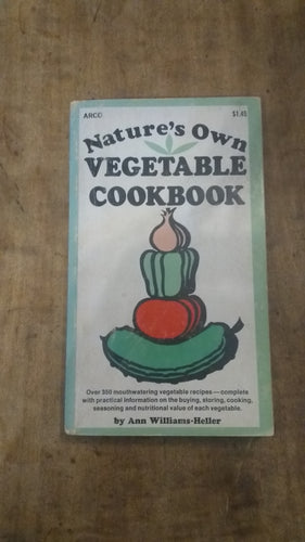 Nature's Own Vegetable Cookbook