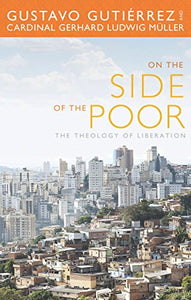 On the Side of the Poor; The Theology of Liberation