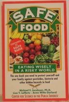 Safe Food: Eating Wisely in a Risky World